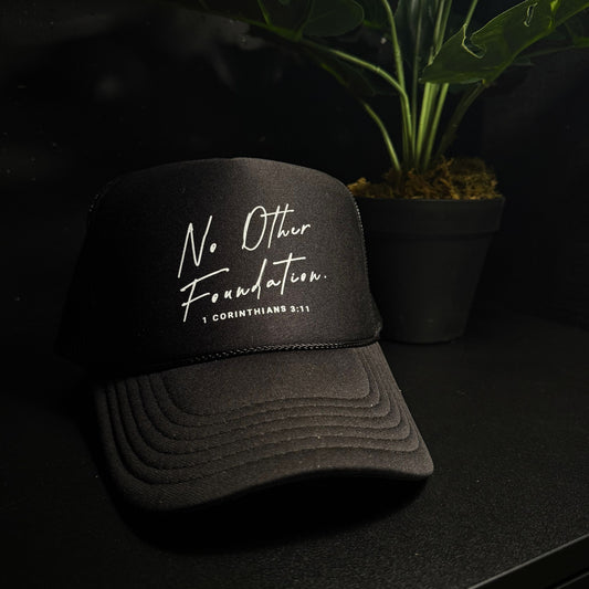 "No Other Foundation" Hat